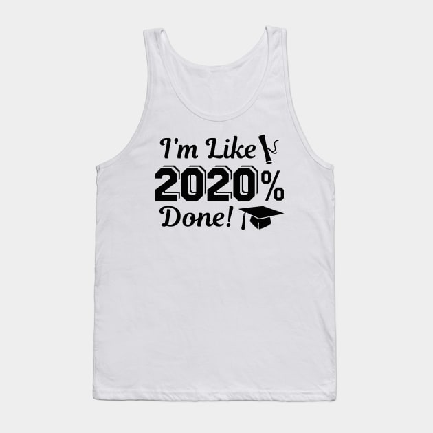 I'm Like 2020 Done Tank Top by LuckyFoxDesigns